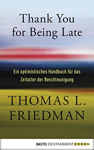 Thank You for Being Late: Ein optimistisches Handbuch für das Zeitalter der Beschleunigung