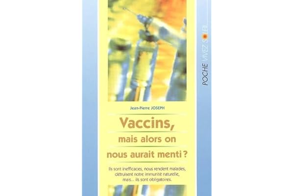Vaccins: mais alors on nous aurait menti ?