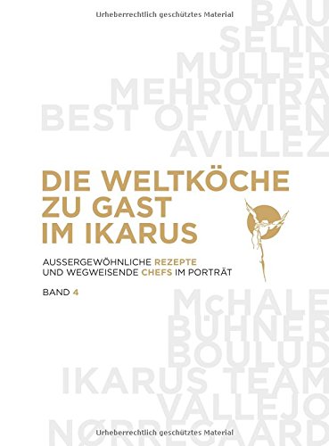 Download Die Weltköche zu Gast im Ikarus: Aussergewöhnliche Rezepte und wegweisende Chefs im Portrait: Band 4 Download Die Weltköche zu Gast im Ikarus: Aussergewöhnliche Rezepte und wegweisende Chefs im Portrait: Band 4