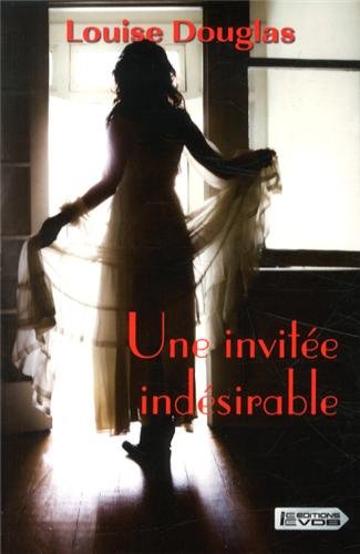 couverture de : Une Invit&eacute;e ind&eacute;sirable 