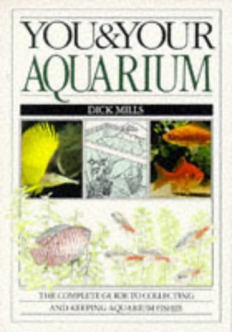You and Your Aquarium (You & Your) by Dick Mills (1997-08-14)