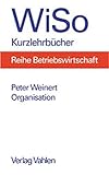 Organisation: Organisationsgestaltung, Organisationsmethodik, Fallklausuren by 