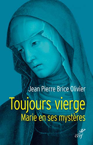 Télécharger Toujours vierge : Marie en ses mystères PDF Ebook En Ligne