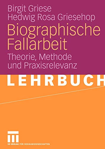 Biographische Fallarbeit: Theorie, Methode und Praxisrelevanz (German Edition) Buchen