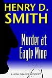 Image de Murder at Eagle Mine (Josh Draper Mysteries Book 1) (English Edition)