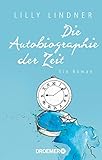 Bücher Neuerscheinungen 2022 - Die Autobiographie der Zeit von Lilly Lindner