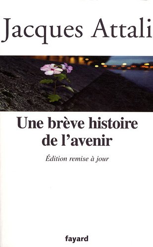 Une brève histoire de l'avenir Une brève histoire de l'avenir