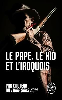 Le Pape, le kid et l'iroquois