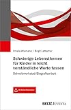 Schwierige Lebensthemen für Kinder in leicht verständliche Worte fassen: Schreibwerkstatt Biografiearbeit. Mit Online-Materialien by 