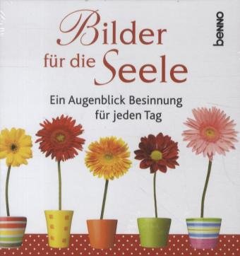 Download Bilder für die Seele: Ein Augenblick Besinnung für jeden Tag