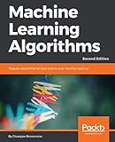 Machine Learning Algorithms: Popular algorithms for data science and machine learning, 2nd Edition (English Edition) by 