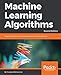 Machine Learning Algorithms: Popular algorithms for data science and machine learning, 2nd Edition (English Edition) by 