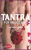 Tantra für Neugierige: Anregungen für sinnliche Massagen, Slow Sex und Rituale zu zweit by Christine Janson