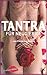 Tantra für Neugierige: Anregungen für sinnliche Massagen, Slow Sex und Rituale zu zweit by Christine Janson