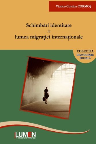 Preisvergleich Produktbild Schimbari identitare in lumea migratiei internationale