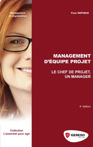 Management d'équipe projet : Le chef de projet, un manager Management d'équipe projet : Le chef de projet, un manager