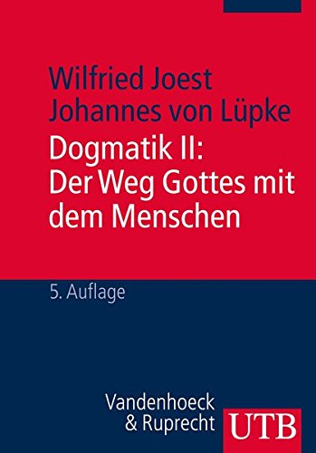 Dogmatik II: Der Weg Gottes mit dem Menschen (Basiswissen Theologie und Religionswissenschaft, Band 1413)