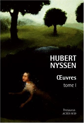 Oeuvres : Tome 1, Le nom de l'arbre ; La mer traversée ; Des arbres dans la tête ; Eléonore à Dresde ; Les rois borgnes en ligne Oeuvres : Tome 1, Le nom de l'arbre ; La mer traversée ; Des arbres dans la tête ; Eléonore à Dresde ; Les rois borgnes en ligne