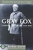 Gray Fox: Robert E Lee & the Civil War: Robert E.Lee and the Civil War (Classics of War) by Burke Davis
