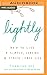Produktbild Lightly: How to Live a Simple, Serene & Stress-Free Life