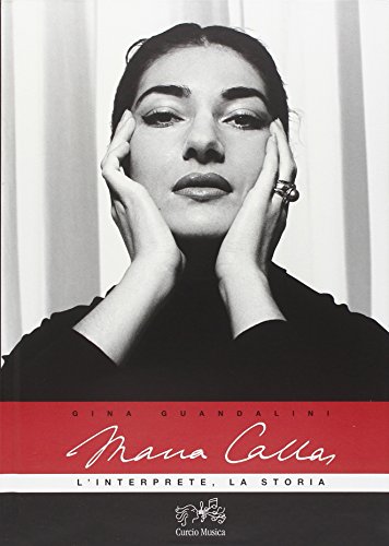 Download Maria Callas. L'interprete, la storia. Con 2 CD Audio Download Maria Callas. L'interprete, la storia. Con 2 CD Audio