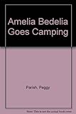 Amelia Bedelia Goes Camping by