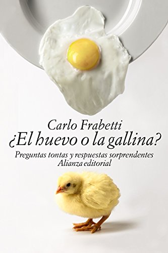¿El Huevo O La Gallina? Preguntas Tontas Y Respuestas Sorprendentes (El Libro De Bolsillo - Ciencias)