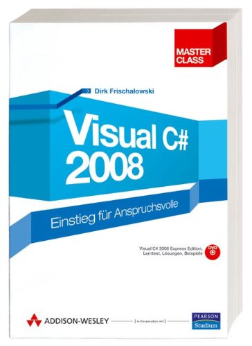 Visual C# 2008 - inkl. Lerntest auf CD: Einstieg für Anspruchsvolle (Master Class)