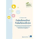 Fachinformatiker/-in (Anwendungsentwicklung), Prüfungstrainer Abschlussprüfung - Ganzheitliche Aufgabe I