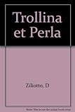 Trollina et Perla