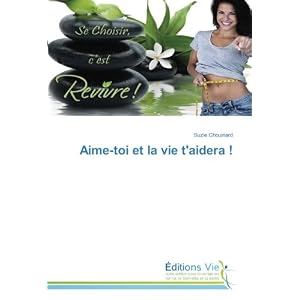 Aime-toi et la vie t'aidera !