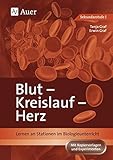 Blut, Kreislauf, Herz: Lernen an Stationen im Biologieunterricht (5. bis 10. Klasse) (Lernen an Stationen Biologie Sekundarstufe) by Tanja Bühler, Erwin Graf