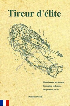 Download Tireur d'élite: Sélection des personnels, formation technique, programme de tir Download Tireur d'élite: Sélection des personnels, formation technique, programme de tir