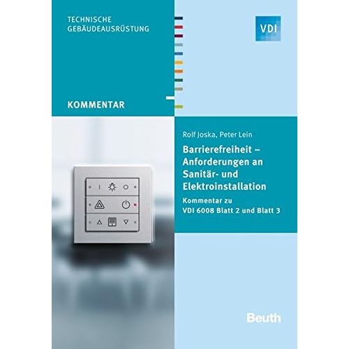[PDF] Download Barrierefreiheit - Anforderungen an Sanitár- und Elektroinstallation: Kommentar zu VDI 6008 Blatt 2 und Blatt 3 (VDI Kommentar) Kostenlos