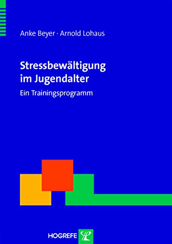 Download Stressbewältigung im Jugendalter: Ein Trainingsprogramm Download Stressbewältigung im Jugendalter: Ein Trainingsprogramm