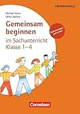 Gemeinsam beginnen - Sachunterricht: Gemeinsam beginnen im Sachunterricht Klasse 1-4: Buch mit Kopiervorlagen über Webcode by 