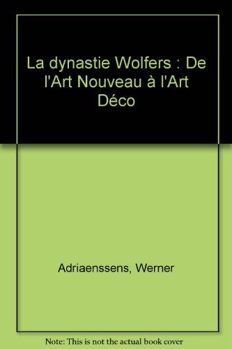 La dynastie Wolfers : De l'Art Nouveau à l'Art Déco
