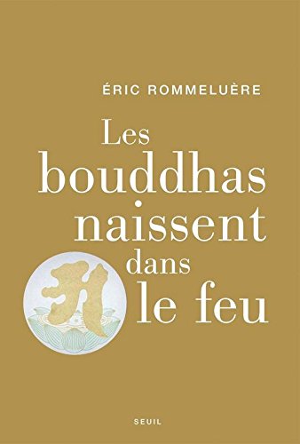 Download Les Bouddhas naissent dans le feu Download Les Bouddhas naissent dans le feu