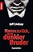 Produktbild Komm zurück, mein dunkler Bruder: Psychothriller (Die Dexter-Reihe, Band 3)