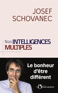 Nos Intelligences Multiples Josef Schovanec Babelio