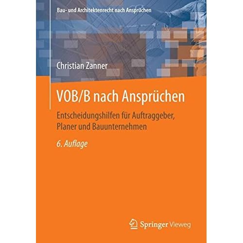 [PDF] Download VOB/B nach Anspruchen: Entscheidungshilfen fur Auftraggeber, Planer und Bauunternehmen (Bau- und Architektenrecht nach Ansprüchen) Kostenlos