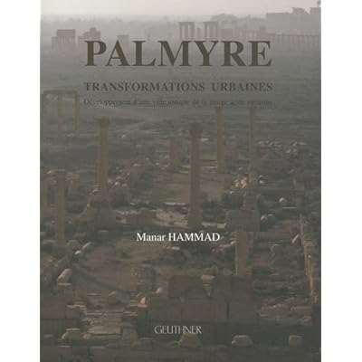 Read Palmyre Transformations Urbaines Developpement D Une - 