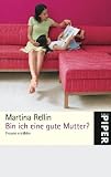 Cover zum Buch Bin ich eine gute Mutter? Frauen erzä...