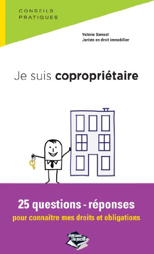 Télécharger Je suis co-propriétaire, 25 questions-réponses pour connaitre mes droits et mes obligations PDF