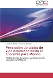 Image de Prediccion de Tablas de Vida Dinamicas Hasta El Ano 2025 Para Mexico