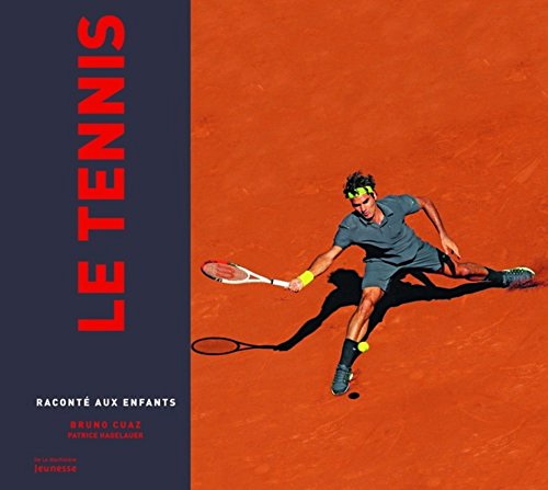le  Tennis : Raconté aux enfants