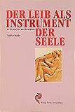 Der Leib als Instrument der Seele in Gesundheit und Krankheit (Sozialhygienische Schriftenreihe) by