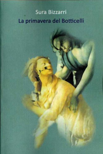 Sura Bizzarri - La primavera del Botticelli (2009)