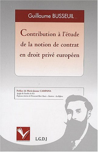 Contribution à l'étude de la notion de contrat en droit privé européen