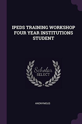 Preisvergleich Produktbild Ipeds Training Workshop Four Year Institutions Student